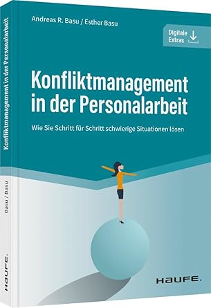 Konfliktmanagement in der Personalarbeit: Wie Sie Schritt für Schritt schwierige Situationen lösen (Haufe Fachbuch) cover image