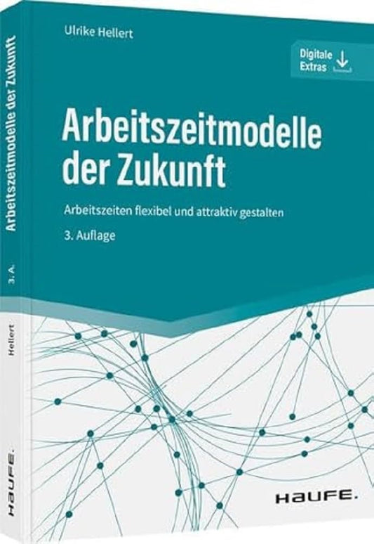 Arbeitszeitmodelle der Zukunft: Arbeitszeiten flexibel und attraktiv gestalten (Haufe Fachbuch) cover image