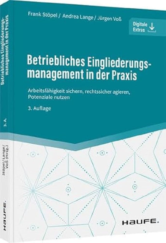 Betriebliches Eingliederungsmanagement in der Praxis: Arbeitsfähigkeit sichern, rechtssicher agieren, Potenziale nutzen (Haufe Fachbuch) cover image
