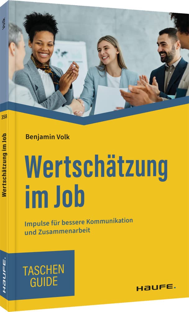 Wertschätzung im Job: Impulse für bessere Kommunikation und Zusammenarbeit (Haufe TaschenGuide) cover image