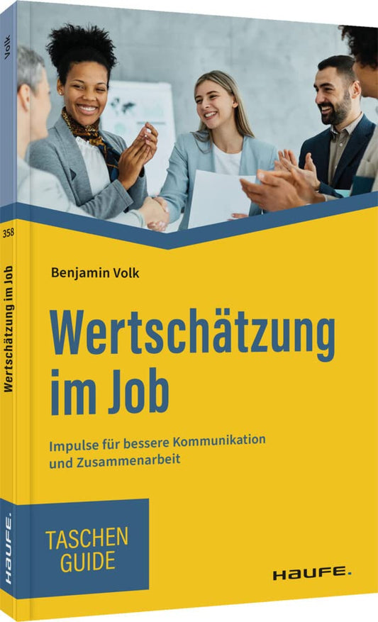 Wertschätzung im Job: Impulse für bessere Kommunikation und Zusammenarbeit (Haufe TaschenGuide) cover image