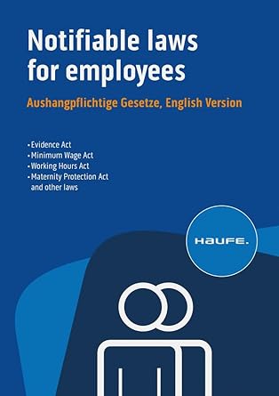 Notifiable laws for employees - Aushangpflichtige Gesetze, English Version: Alle wichtigen Arbeitsschutzvorschriften 2023 schnell und bequem erfüllen cover image