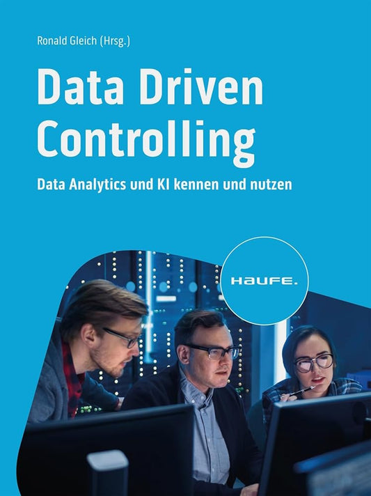 Data Driven Controlling: Data Analytics und KI kennen und nutzen (Haufe Fachbuch) cover image