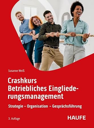Crashkurs Betriebliches Eingliederungsmanagement: Strategie - Organisation - Gesprächsführung (Haufe Fachbuch) cover image
