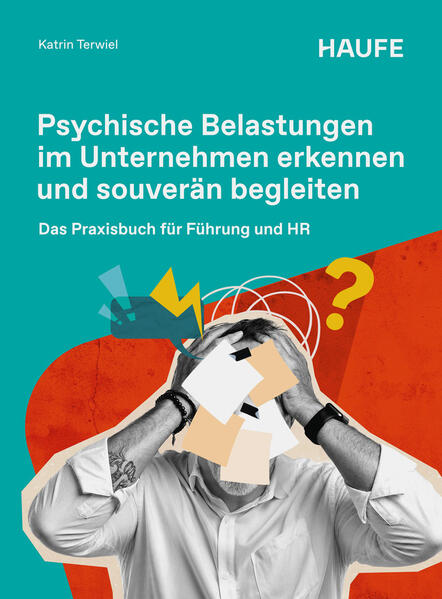 Psychische Belastungen im Unternehmen erkennen und professionell begleiten