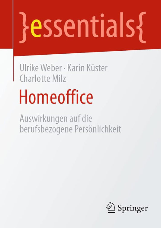 Homeoffice: Auswirkungen auf die berufsbezogene Persönlichkeit (essentials) cover image