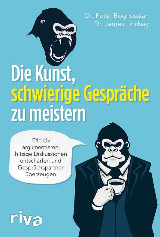 Die Kunst, schwierige Gespräche zu meistern: Effektiv argumentieren, hitzige Diskussionen entschärfen und Gesprächspartner überzeugen cover image
