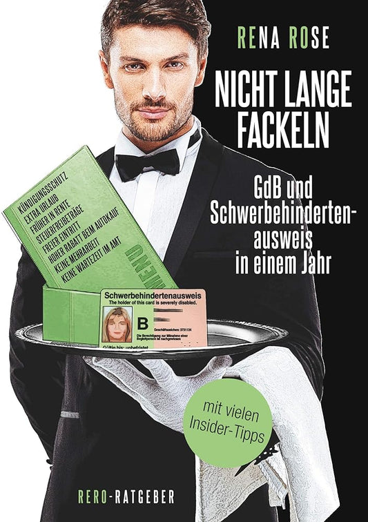 Nicht lange fackeln GdB und Schwerbehindertenausweis in einem Jahr: mit vielen Insider-Tipps cover image