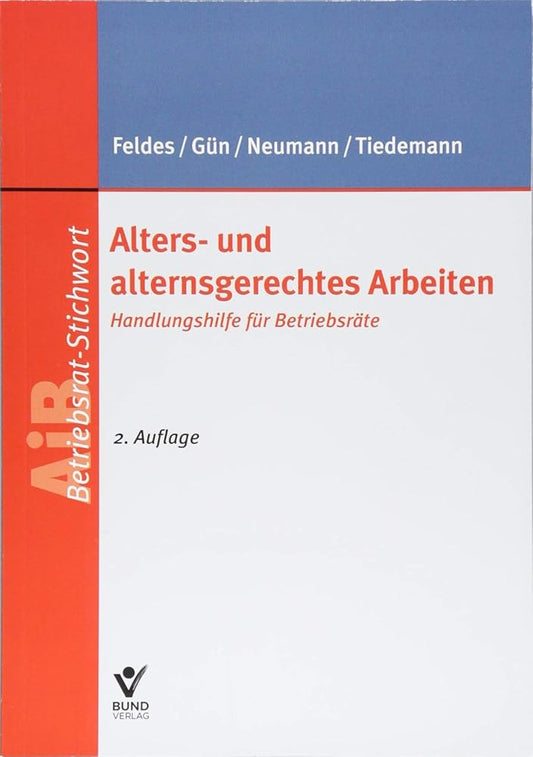 Alters- und alternsgerechtes Arbeiten: Handlungshilfe für Betriebsräte (AiB Stichwort) cover image