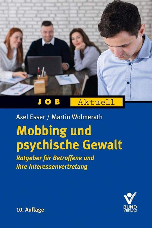 Mobbing und psychische Gewalt: Ratgeber für Betroffene und ihre Interessenvertretung (Job aktuell) cover image