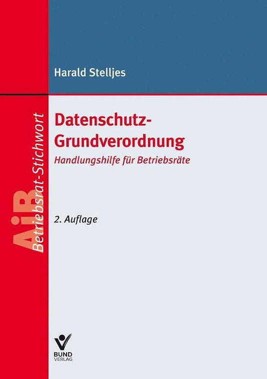 Datenschutz-Grundverordnung: Handlungshilfe für Betriebsräte (AiB Stichwort) cover image