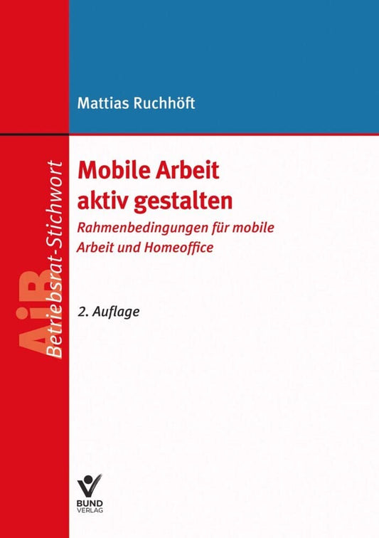 Mobile Arbeit aktiv gestalten: Rahmenbedingungen für mobile Arbeit und Homeoffice (AiB Stichwort) cover image