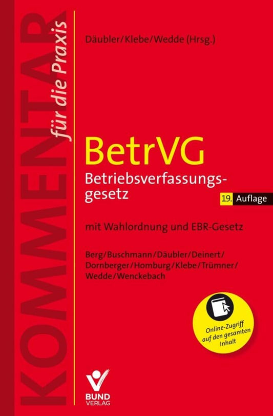 BetrVG Betriebsverfassungsgesetz: Mit Wahlordnung und EBR-Gesetz. Inklusive Zugriff auf die Online-Ausgabe mit regelmäßigen Aktualisierungen. (Arbeitsrecht in der betrieblichen Praxis) cover image