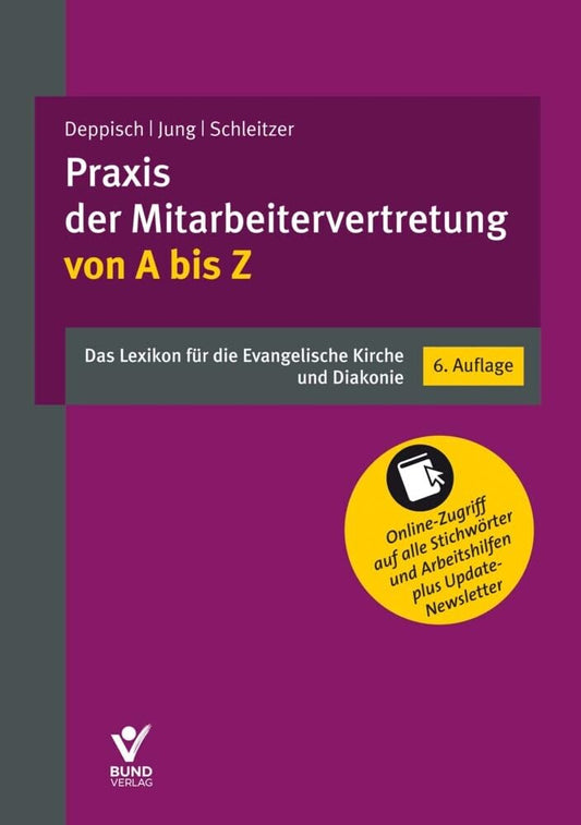 Praxis der Mitarbeitervertretung von A bis Z: Das Lexikon für die Evangelische Kirche und Diakonie: Das Lexikon für Evangelische Kirche und Diakonie (Arbeitsrecht in der betrieblichen Praxis) cover image