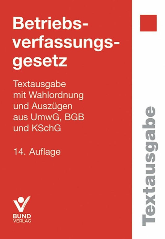 Betriebsverfassungsgesetz: Textausgabe mit Wahlordnung (Arbeitsrecht in der betrieblichen Praxis) cover image