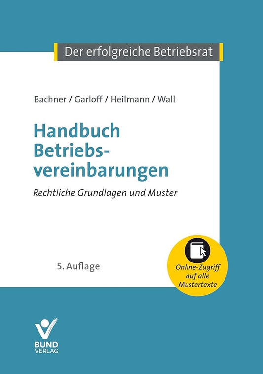 Handbuch Betriebsvereinbarungen: Rechtliche Grundlagen und Muster - mit Onlinezugriff auf alle Mustertexte (Der erfolgreiche Betriebsrat) cover image