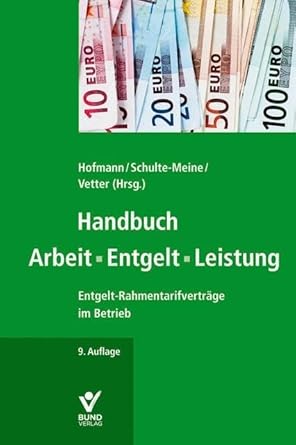 Handbuch Arbeit • Entgelt • Leistung: Entgelt-Rahmentarifverträge im Betrieb cover image