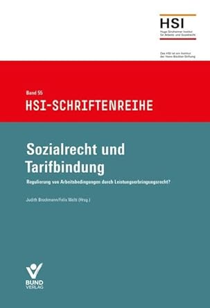 Sozialrecht und Tarifbindung: Regulierung von Arbeitsbedingungen durch Leistungserbringungsrecht? (HSI-Schriftenreihe) cover image
