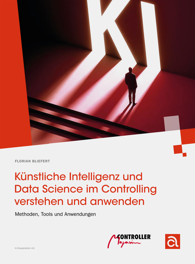 Künstliche Intelligenz und Data Science im Controlling verstehen und anwenden