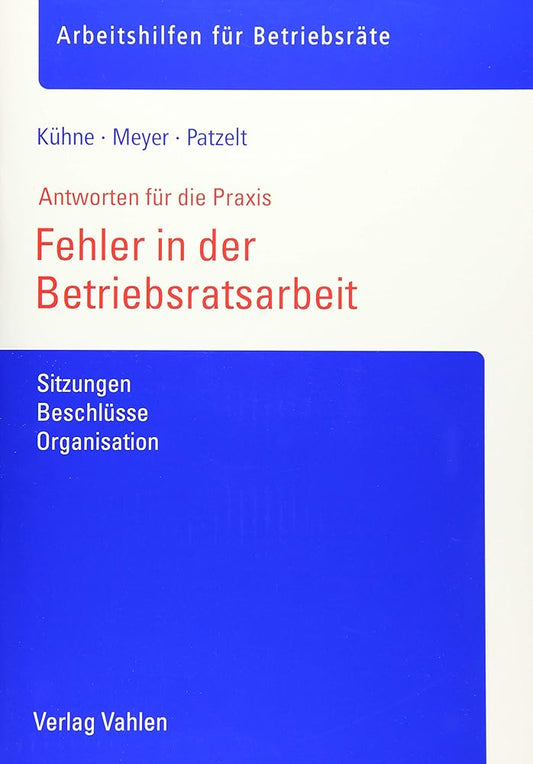 Fehler in der Betriebsratsarbeit: Sitzungen, Beschlüsse, Organisation (Arbeitshilfen für Betriebsräte) cover image
