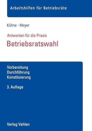Betriebsratswahl: Vorbereitung, Durchführung, Konstituierung (Arbeitshilfen für Betriebsräte) cover image