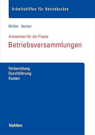 Betriebsversammlungen: Vorbereitung, Durchführung, Kosten (Arbeitshilfen für Betriebsräte) cover image