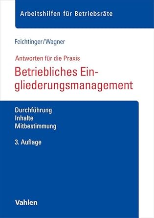 Betriebliches Eingliederungsmanagement: Durchführung, Inhalte, Mitbestimmung (Arbeitshilfen für Betriebsräte) cover image