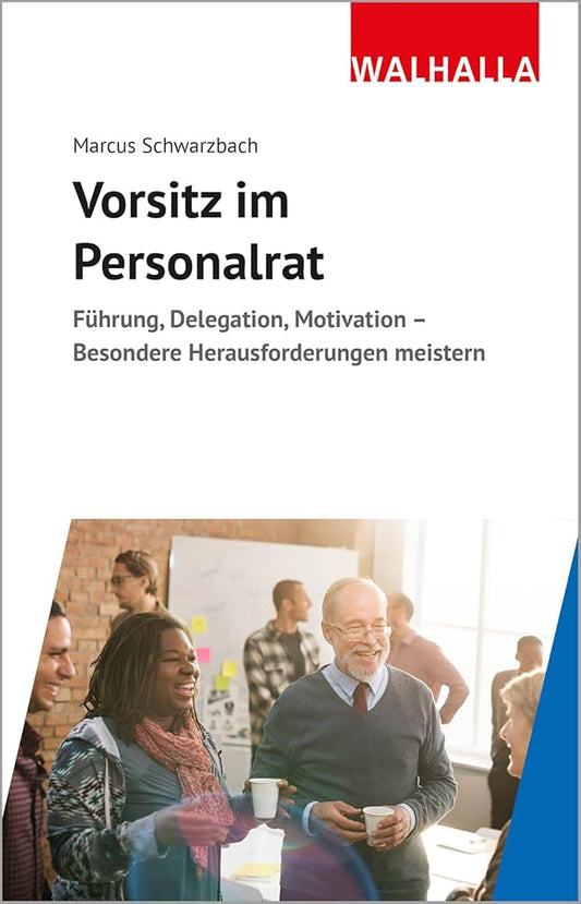 Vorsitz im Personalrat: Führung, Delegation, Motivation - Besondere Herausforderungen meistern cover image