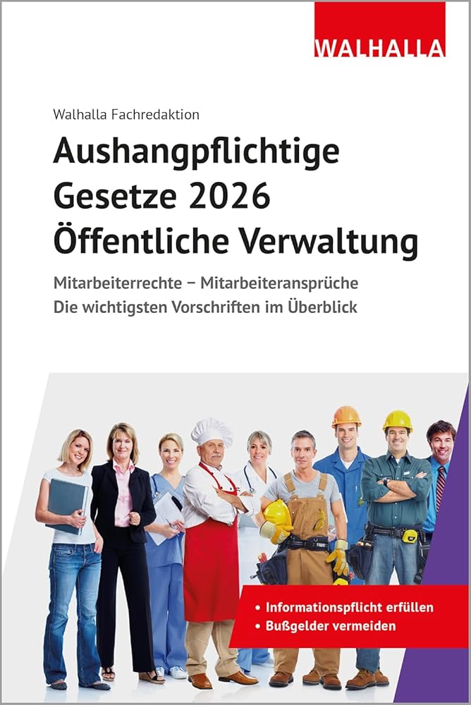 Aushangpflichtige Gesetze 2026 Öffentliche Verwaltung: Mitarbeiterrechte - Mitarbeiteransprüche; Die wichtigsten Vorschriften im Überblick; Mit Kordel zum Aushängen cover image