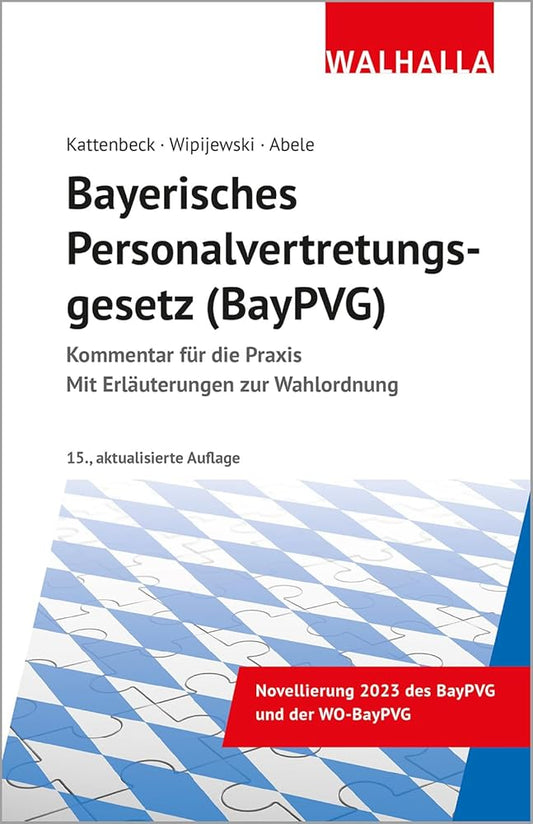 Bayerisches Personalvertretungsgesetz (BayPVG): Kommentar für die Praxis; Mit Wahlordnung: Kommentar für die Praxis; Mit Erläuterung zur Wahlordnung cover image