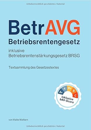 Betriebsrentengesetz (BetrAVG) und Betriebsrentenstärkungsgesetz (BRSG) inklusive bAV-Score: Gesetz zur Verbesserung der betrieblichen Altersversorgung cover image
