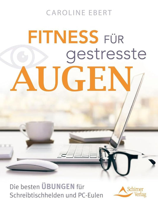 Fitness für gestresste Augen: Die besten Übungen für Schreibtischhelden und PC-Eulen cover image
