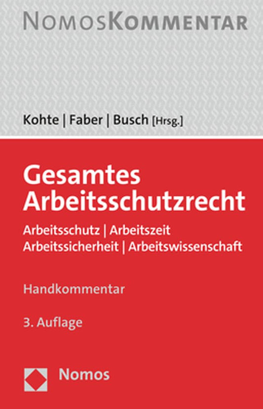 Gesamtes Arbeitsschutzrecht: Arbeitsschutz | Arbeitszeit | Arbeitssicherheit | Arbeitswissenschaft cover image