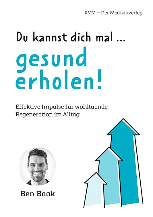 Du kannst dich mal … gesund erholen! Effektive Impulse für wohltuende Regeneration im Alltag cover image