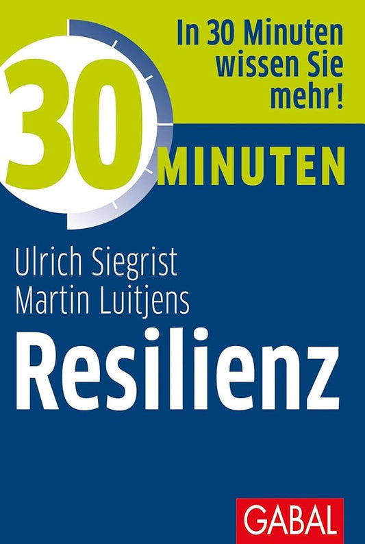 30 Minuten Resilienz: In 30 Minuten wissen Sie mehr! cover image