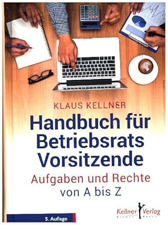 Handbuch für Betriebsratsvorsitzende: Aufgaben und Rechte von A - Z cover image