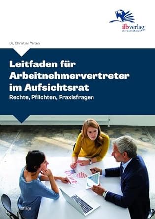 Leitfaden für Arbeitnehmervertreter im Aufsichtsrat: Rechte, Pflichten, Praxisfragen cover image