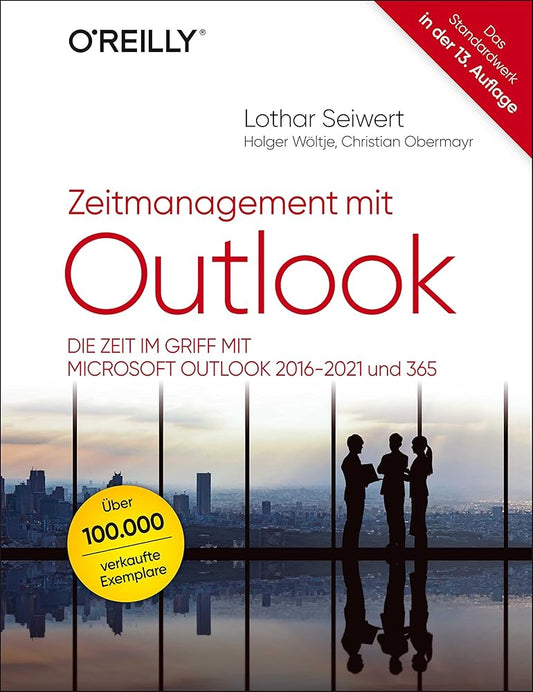 Zeitmanagement mit Outlook: Die Zeit im Griff mit Microsoft Outlook 2016–2021 und 365 cover image
