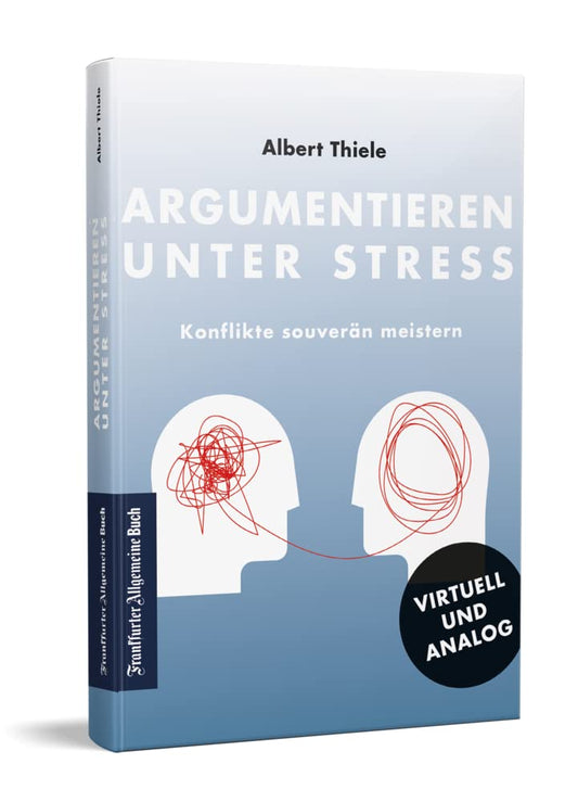 Argumentieren unter Stress: Konflikte souverän meistern - Neuauflage cover image
