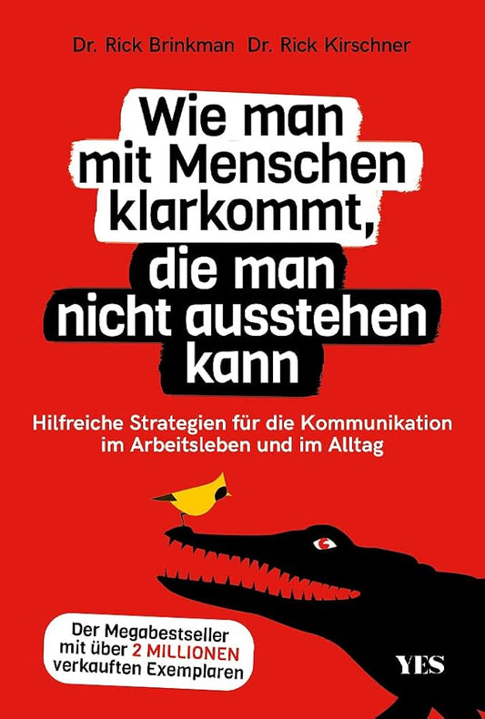 Wie man mit Menschen klarkommt, die man nicht ausstehen kann: Hilfreiche Strategien für die Kommunikation im Arbeitsleben und im Alltag. Der Megabestseller mit über 2 Millionen verkauften Exemplaren cover image
